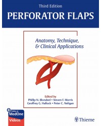Perforator Flaps: Anatomy, Technique, & Clinical Applications, Third Edition